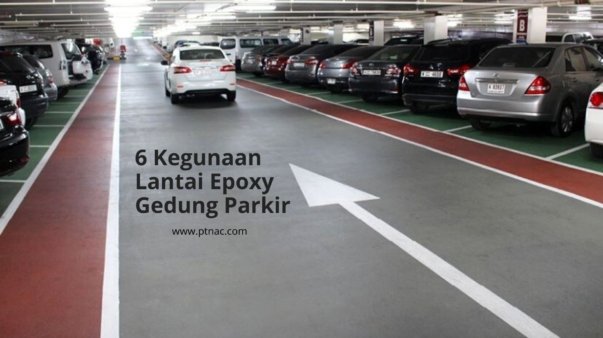 6 Kegunaan Lantai Epoxy Gedung Parkir