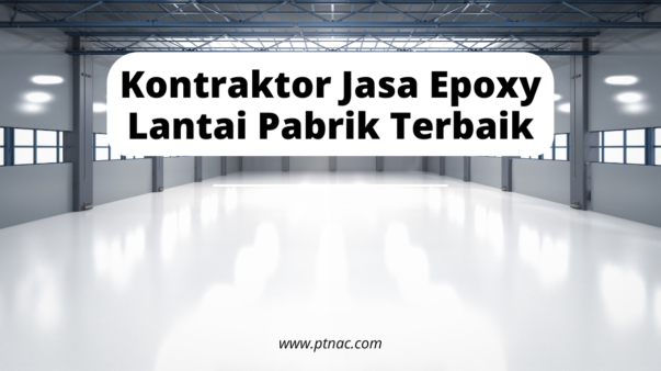Kontraktor Jasa Epoxy Lantai Pabrik Terbaik