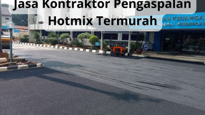 Jasa Kontraktor Pengaspalan Hotmix Termurah