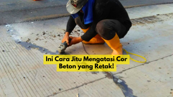 Cara Mengatasi Cor Beton yang Retak | PT Niaga Artha Chemcons