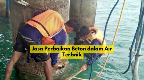 Jasa Perbaikan Beton dalam Air Terbaik | PT Niaga Artha Chemcons 081807056556