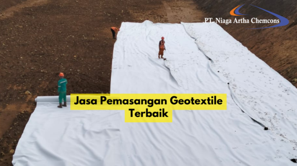 Jasa Pemasangan Geotextile Terbaik | PT Niaga Artha Chemcons
